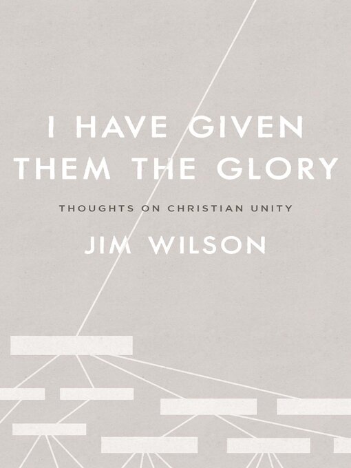 Title details for I Have Given Them the Glory by Jim Wilson - Available